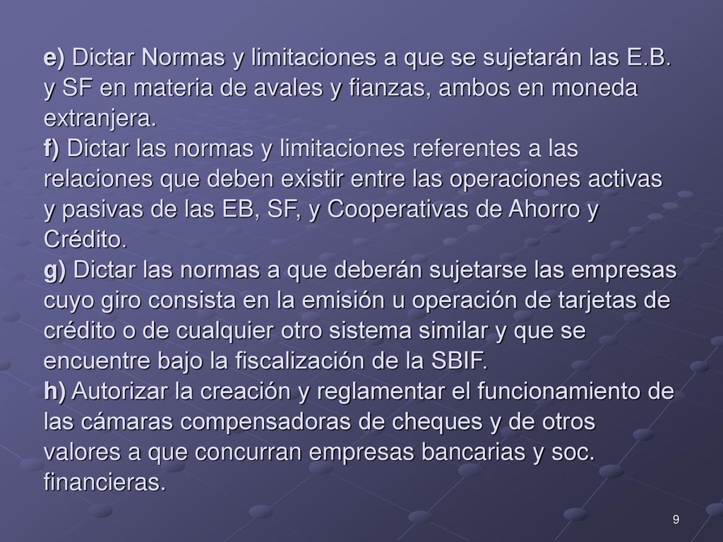 e) Dictar Normas y limitaciones a que se sujetarán las E. B