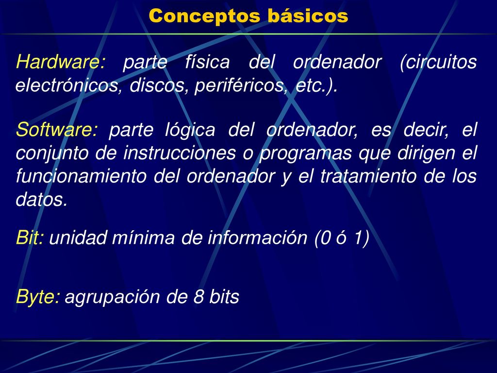 Conceptos básicos Hardware: parte física del ordenador (circuitos electrónicos, discos, periféricos, etc.).