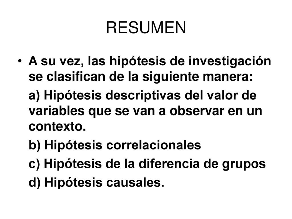 RESUMEN A su vez, las hipótesis de investigación se clasifican de la siguiente manera: