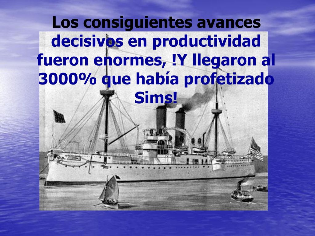 Los consiguientes avances decisivos en productividad fueron enormes,