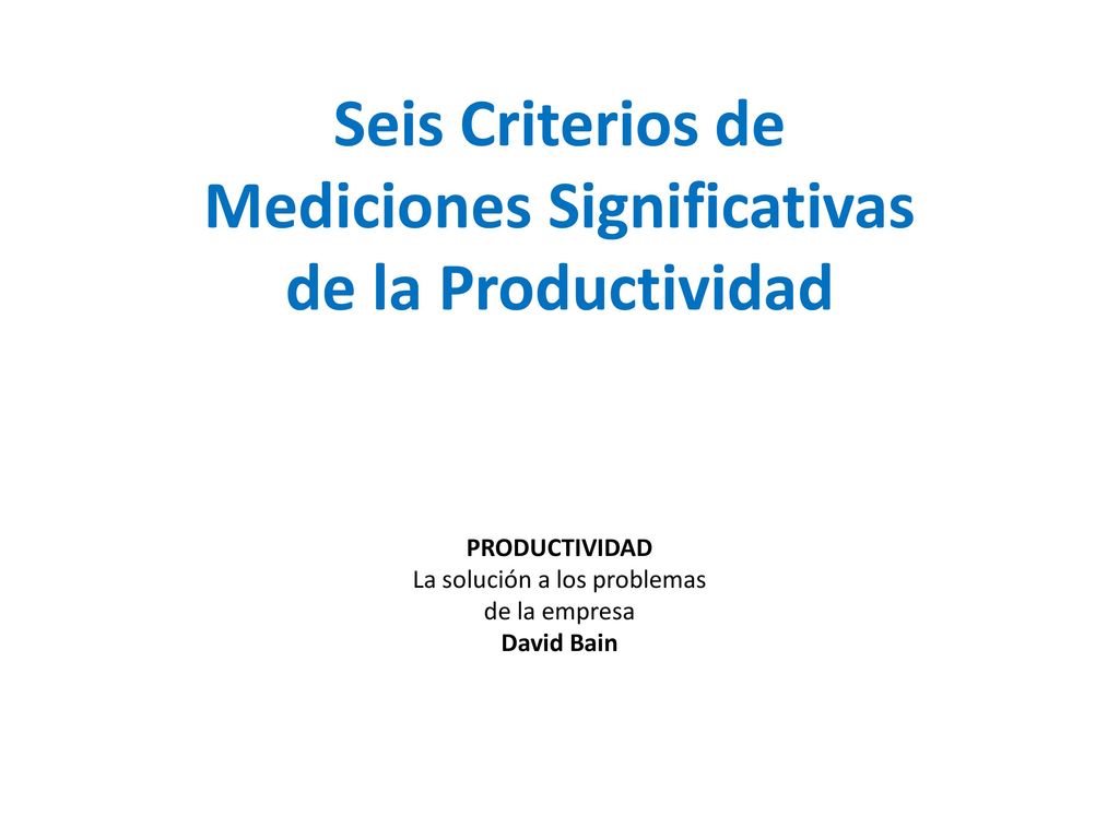 Seis Criterios de Mediciones Significativas de la Productividad