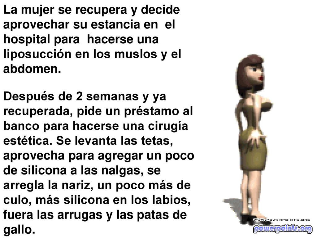 La mujer se recupera y decide aprovechar su estancia en el hospital para hacerse una liposucción en los muslos y el abdomen.