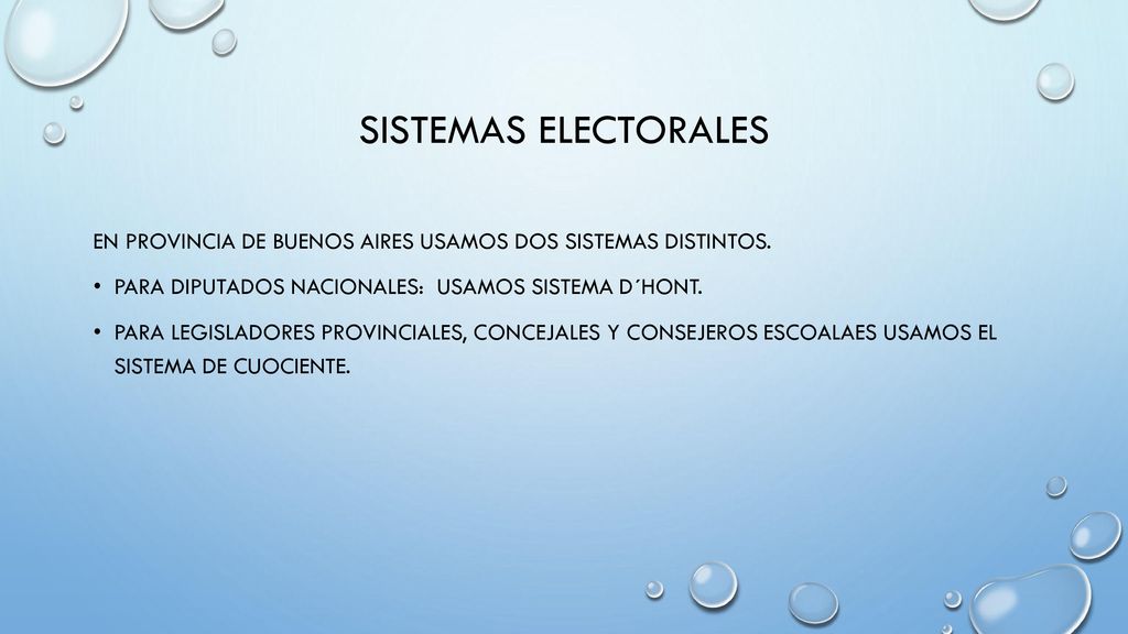 Sistemas electorales En provincia de buenos aires usamos dos sistemas distintos. Para diputados nacionales: usamos sistema D´Hont.