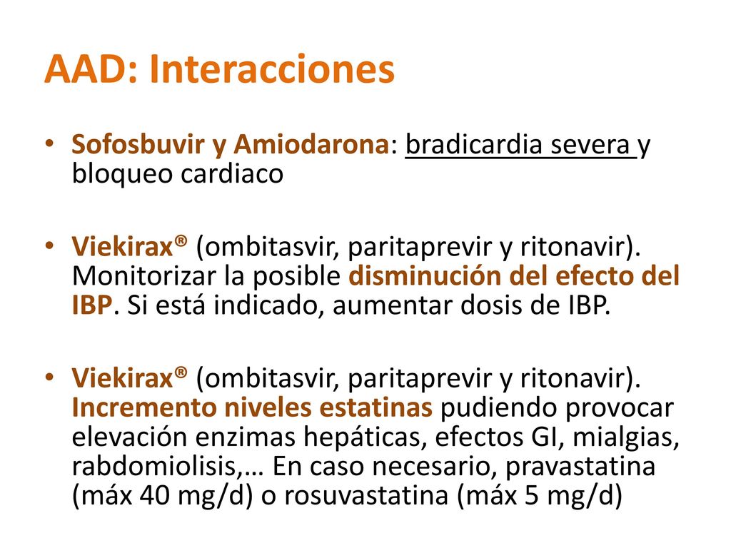 AAD: Interacciones Sofosbuvir y Amiodarona: bradicardia severa y bloqueo cardiaco.