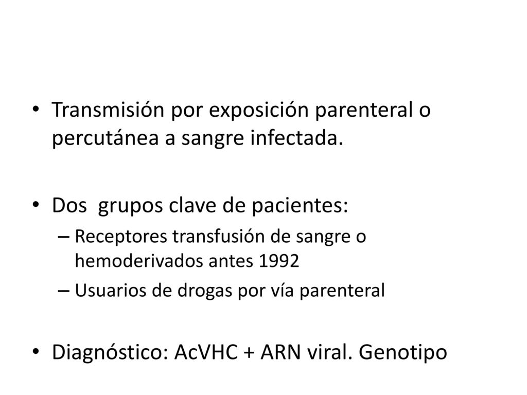 Transmisión por exposición parenteral o percutánea a sangre infectada.