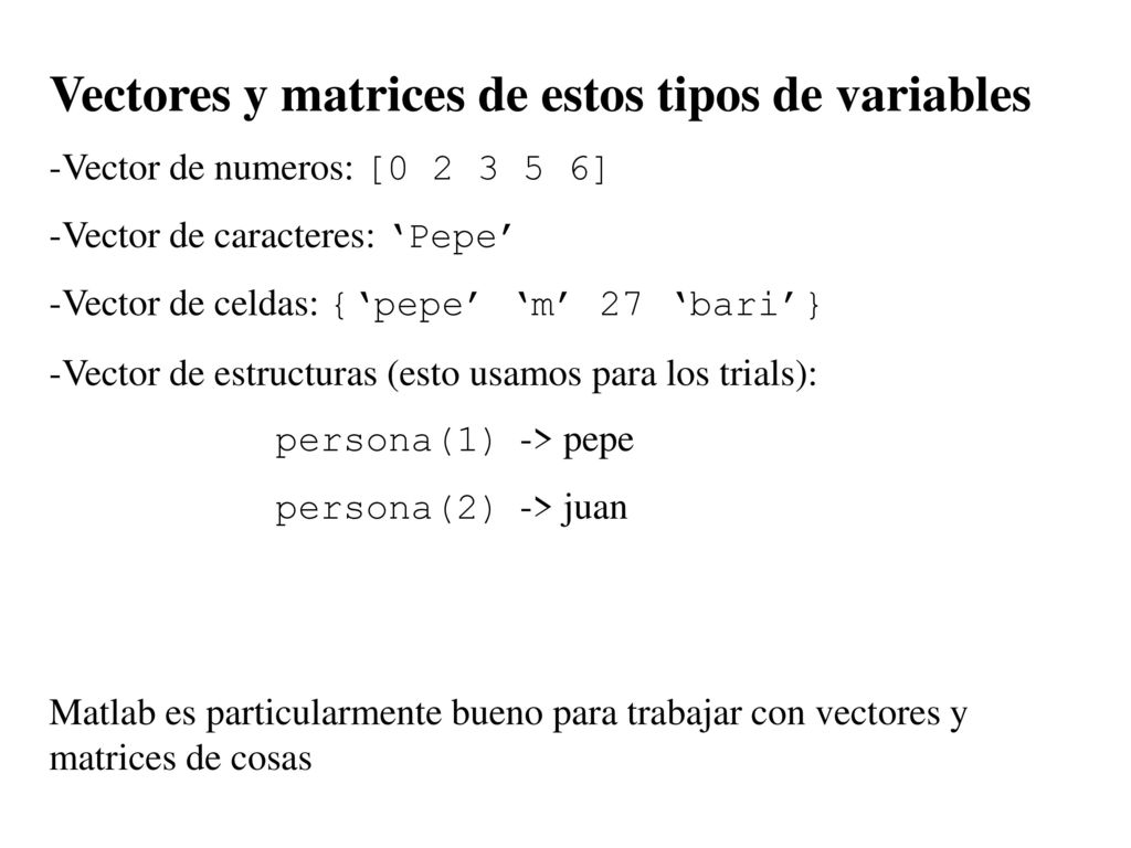 Vectores y matrices de estos tipos de variables