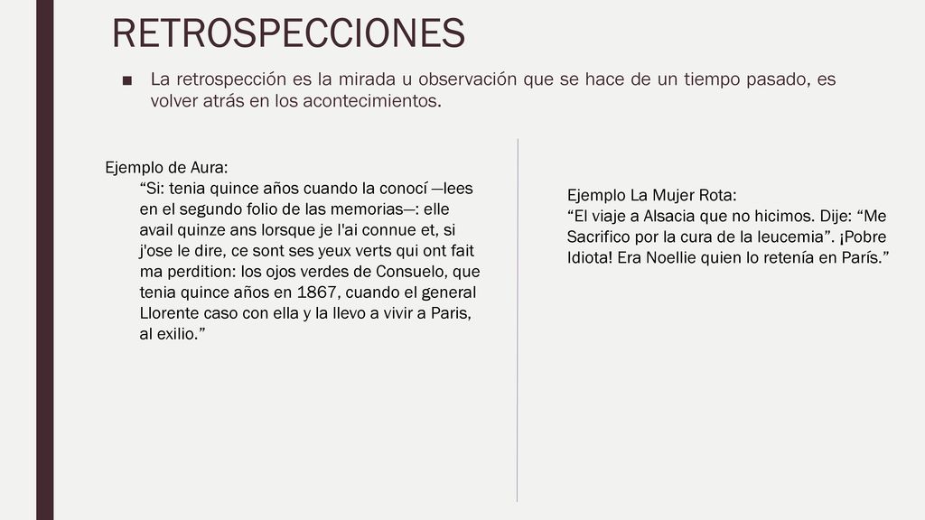 RETROSPECCIONES La retrospección es la mirada u observación que se hace de un tiempo pasado, es volver atrás en los acontecimientos.