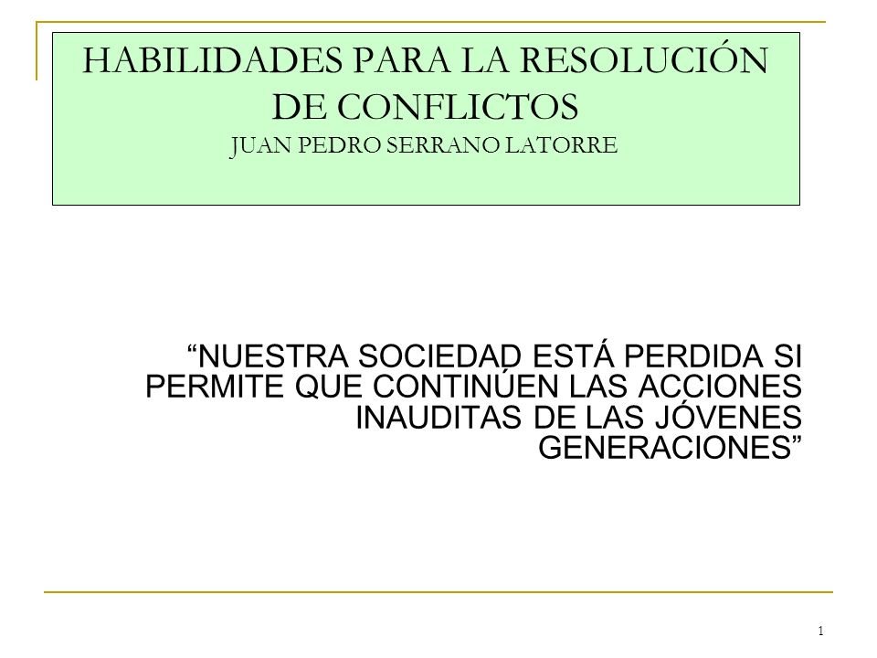 HABILIDADES PARA LA RESOLUCIÓN DE CONFLICTOS JUAN PEDRO SERRANO LATORRE