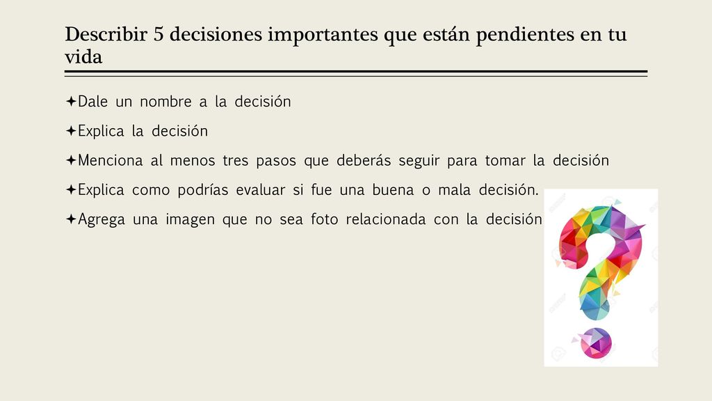 Describir 5 decisiones importantes que están pendientes en tu vida