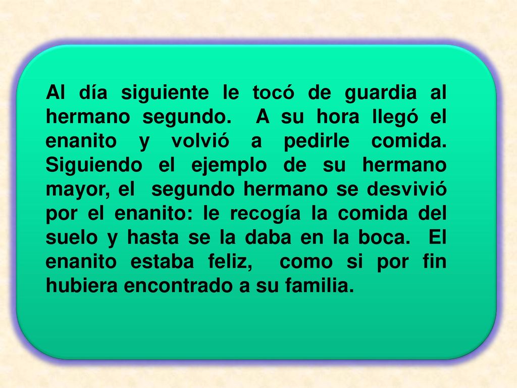 Al día siguiente le tocó de guardia al hermano segundo
