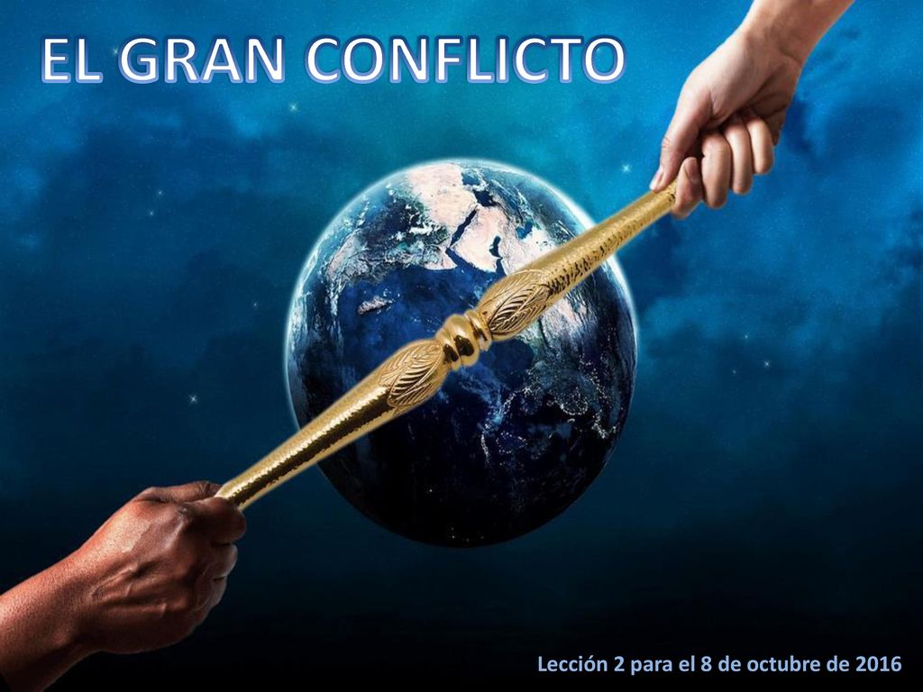 EL GRAN CONFLICTO Lección 2 para el 8 de octubre de 2016