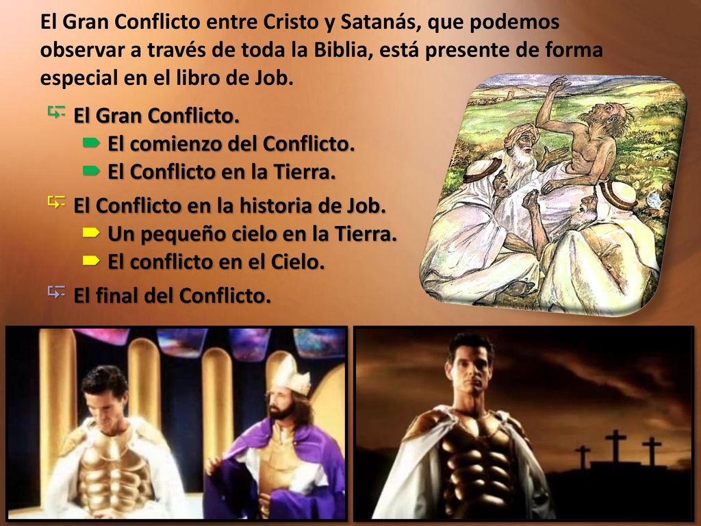 El Gran Conflicto entre Cristo y Satanás, que podemos observar a través de toda la Biblia, está presente de forma especial en el libro de Job.