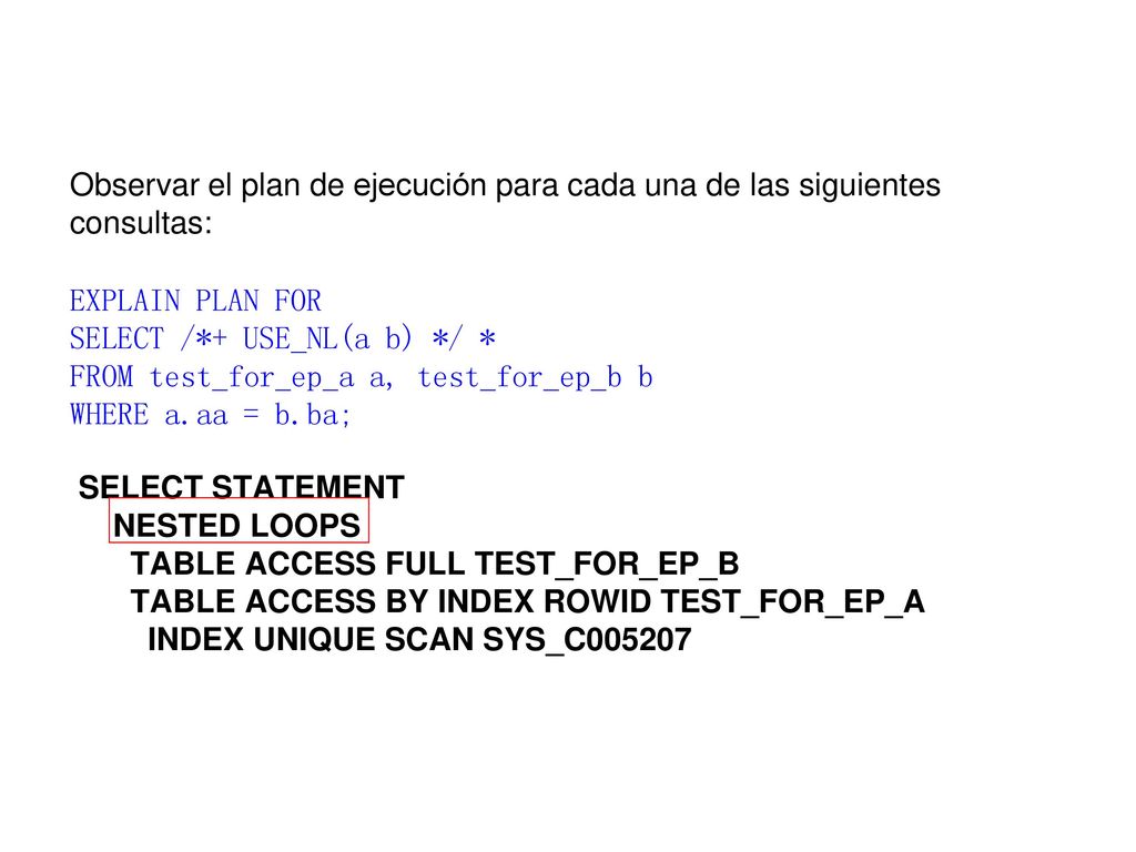 Observar el plan de ejecución para cada una de las siguientes
