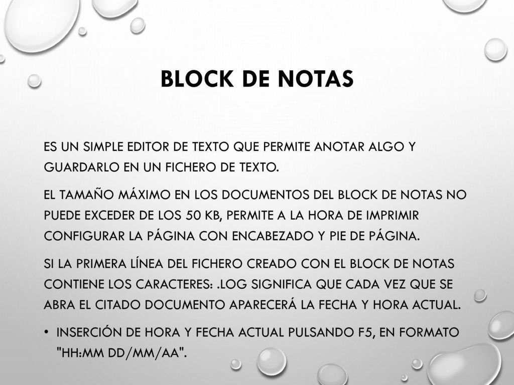 Block de notas Es un simple editor de texto que permite anotar algo y guardarlo en un fichero de texto.