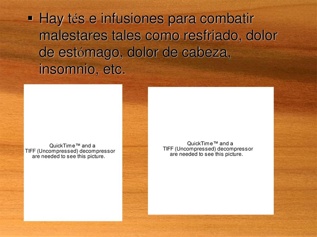 Hay tés e infusiones para combatir malestares tales como resfriado, dolor de estómago, dolor de cabeza, insomnio, etc.