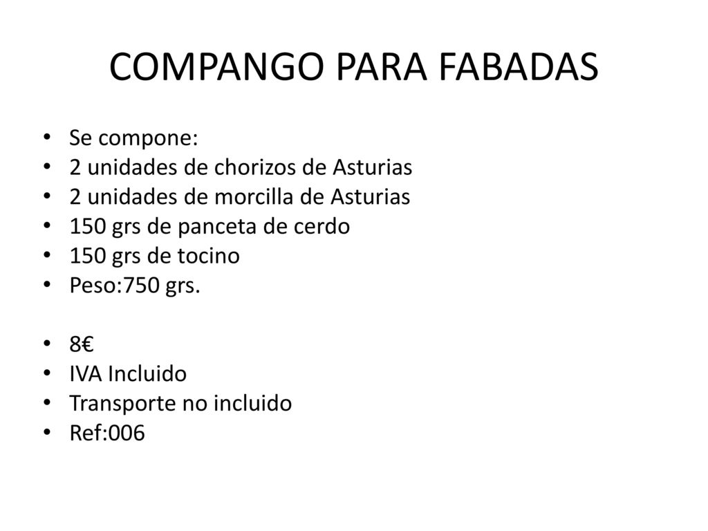 COMPANGO PARA FABADAS Se compone: 2 unidades de chorizos de Asturias