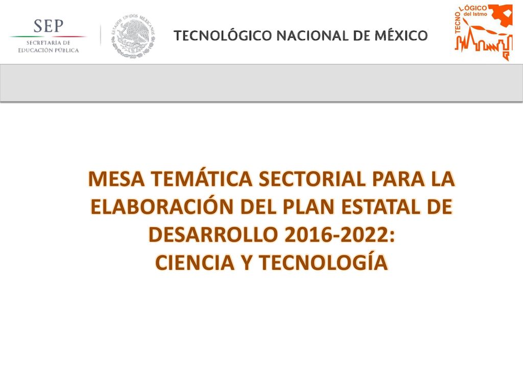 MESA TEMÁTICA SECTORIAL PARA LA ELABORACIÓN DEL PLAN ESTATAL DE DESARROLLO :