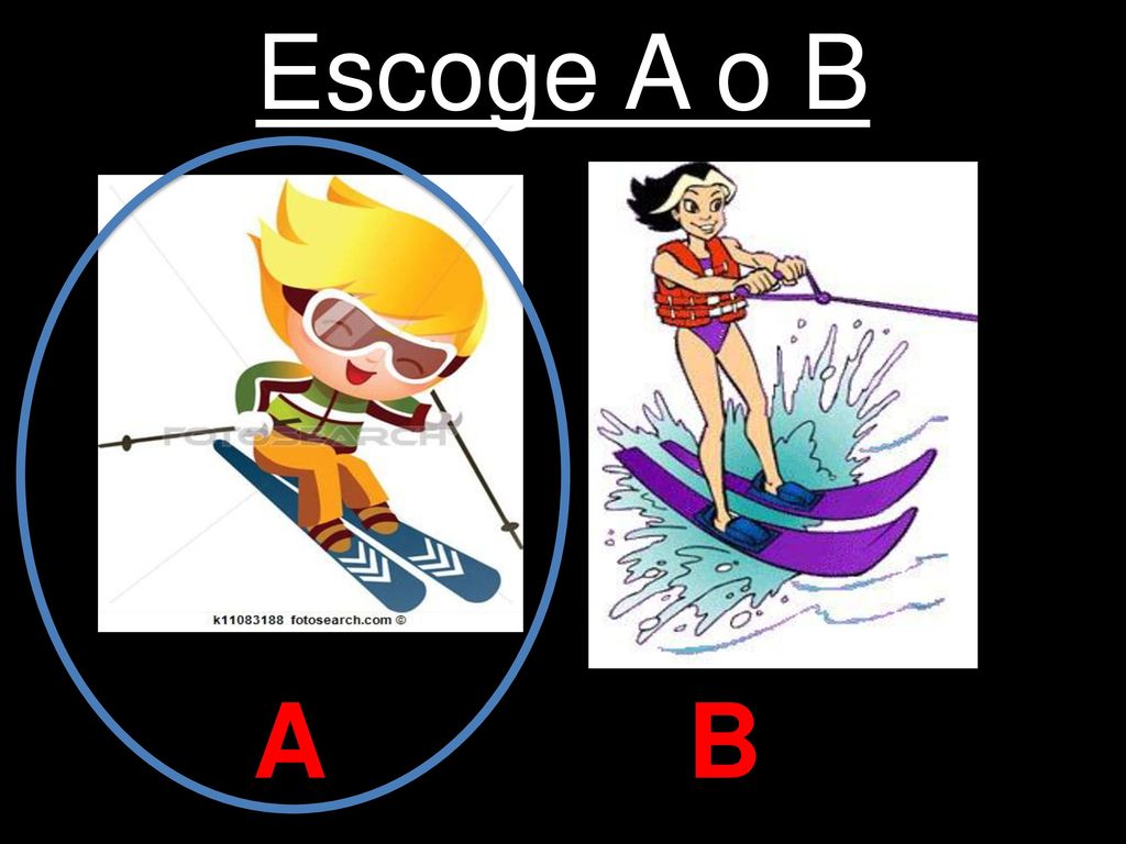 Escoge A o B A mi padre le gusta mucho esquiar en las montañas. A B