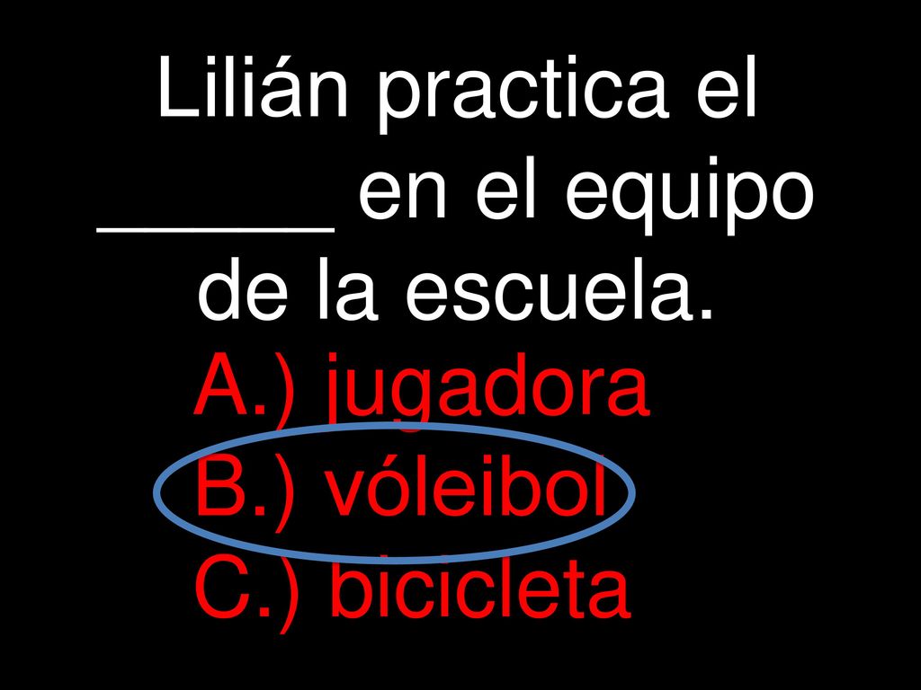 Lilián practica el _____ en el equipo de la escuela.