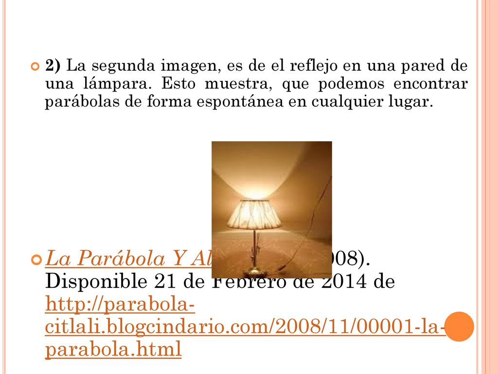 2) La segunda imagen, es de el reflejo en una pared de una lámpara