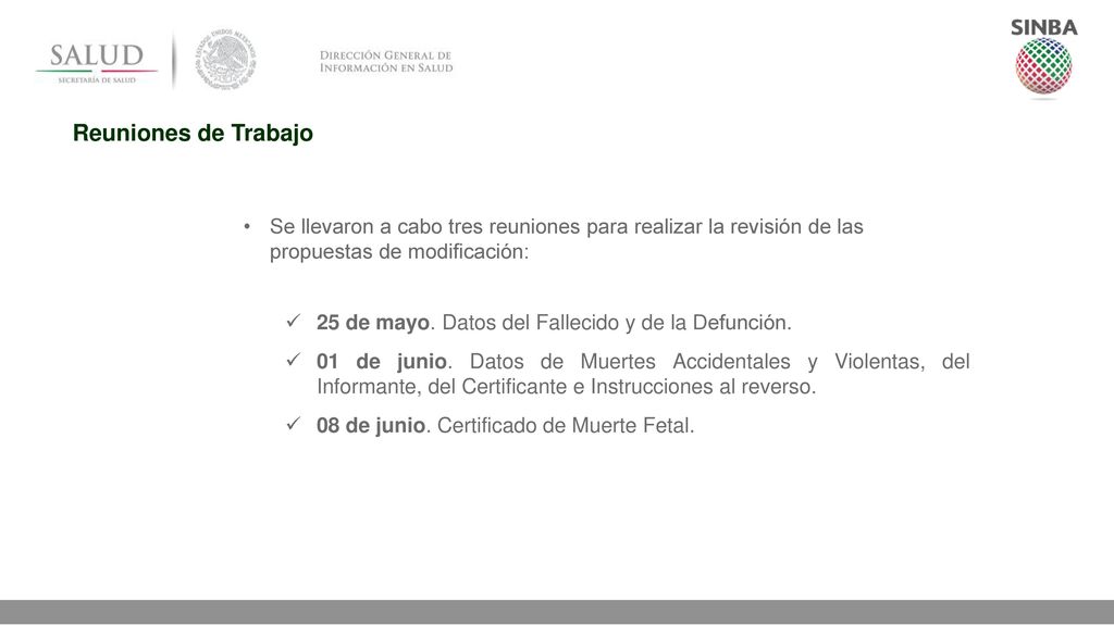 Reuniones de Trabajo Se llevaron a cabo tres reuniones para realizar la revisión de las propuestas de modificación: