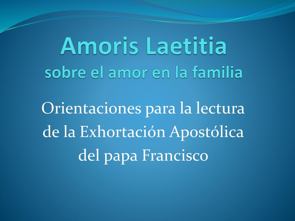 Amoris Laetitia sobre el amor en la familia