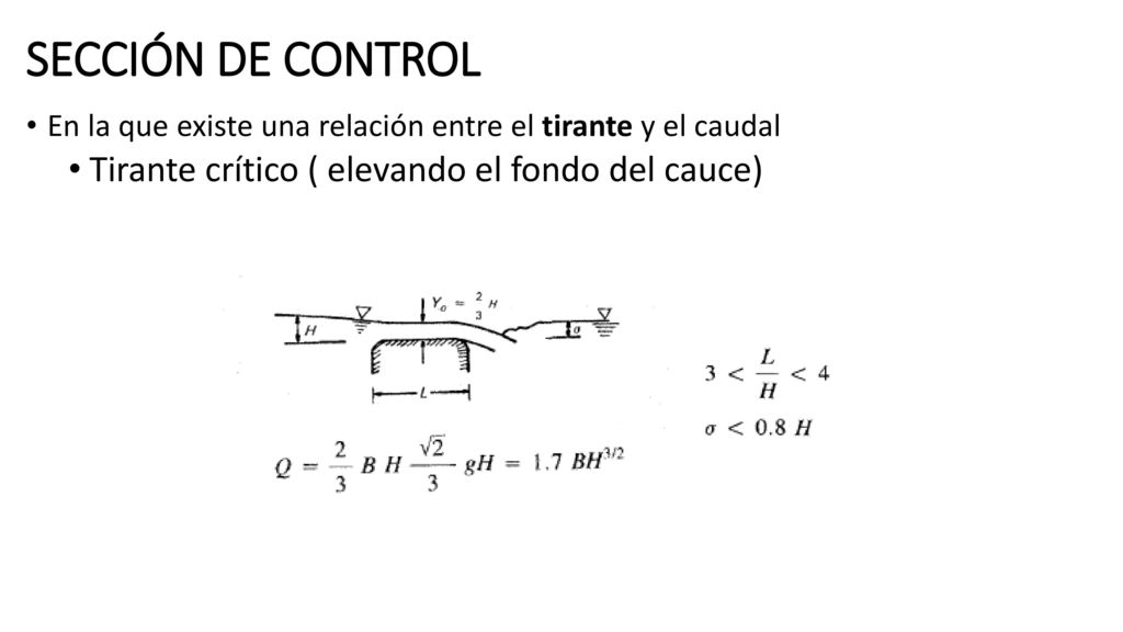 SECCIÓN DE CONTROL Tirante crítico ( elevando el fondo del cauce)