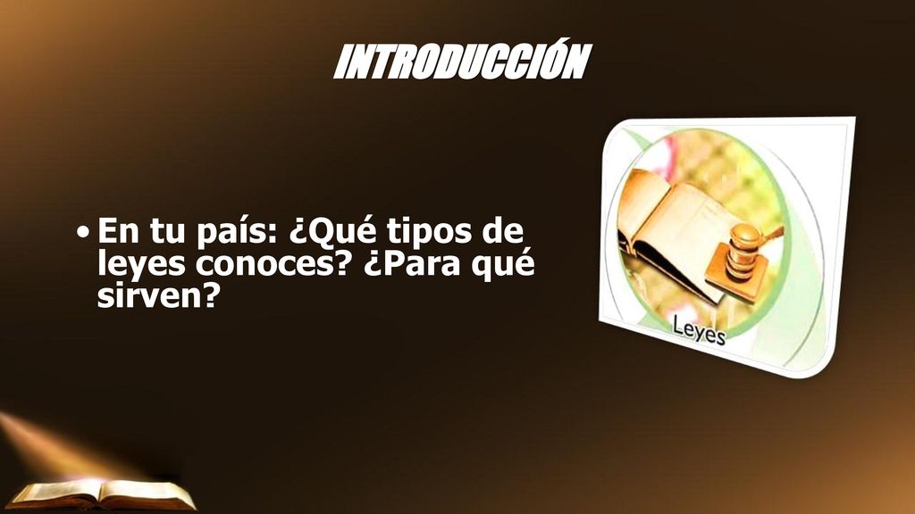 INTRODUCCIÓN En tu país: ¿Qué tipos de leyes conoces ¿Para qué sirven