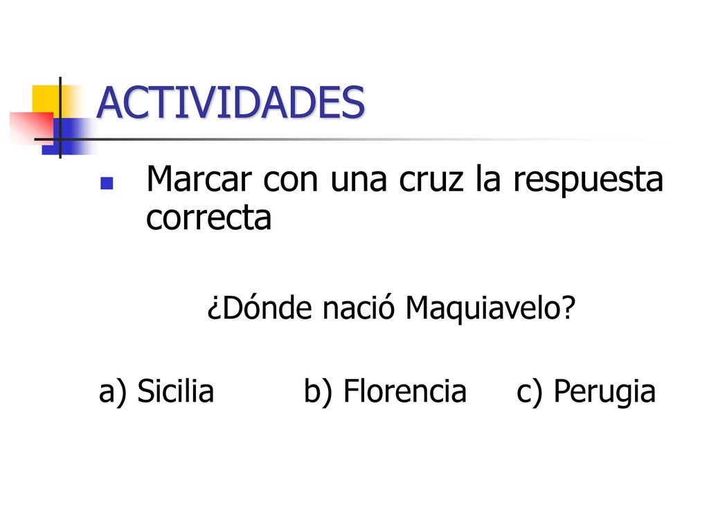 ACTIVIDADES Marcar con una cruz la respuesta correcta