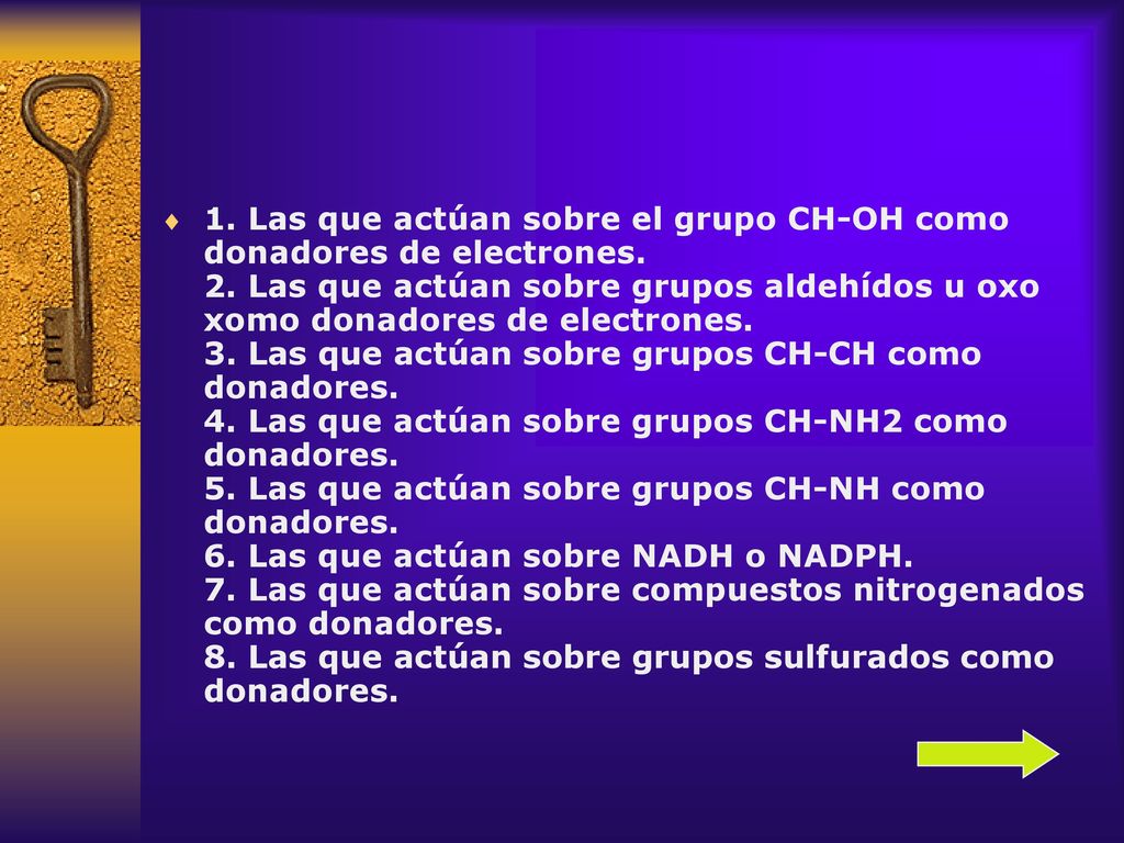 1. Las que actúan sobre el grupo CH-OH como donadores de electrones. 2
