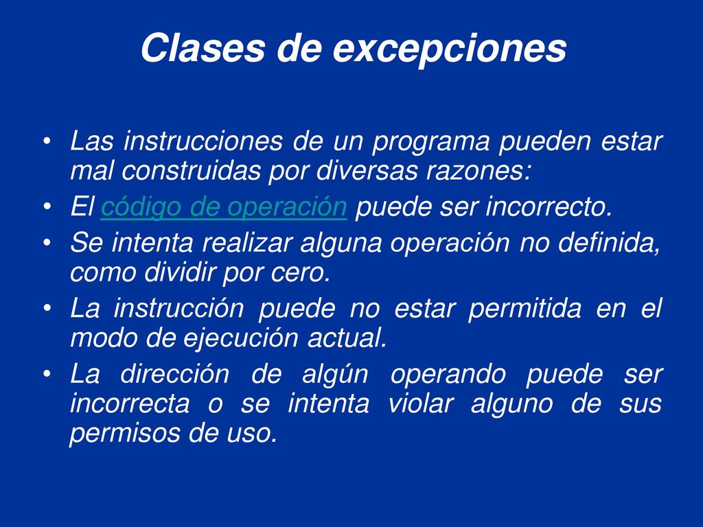 Clases de excepciones Las instrucciones de un programa pueden estar mal construidas por diversas razones: