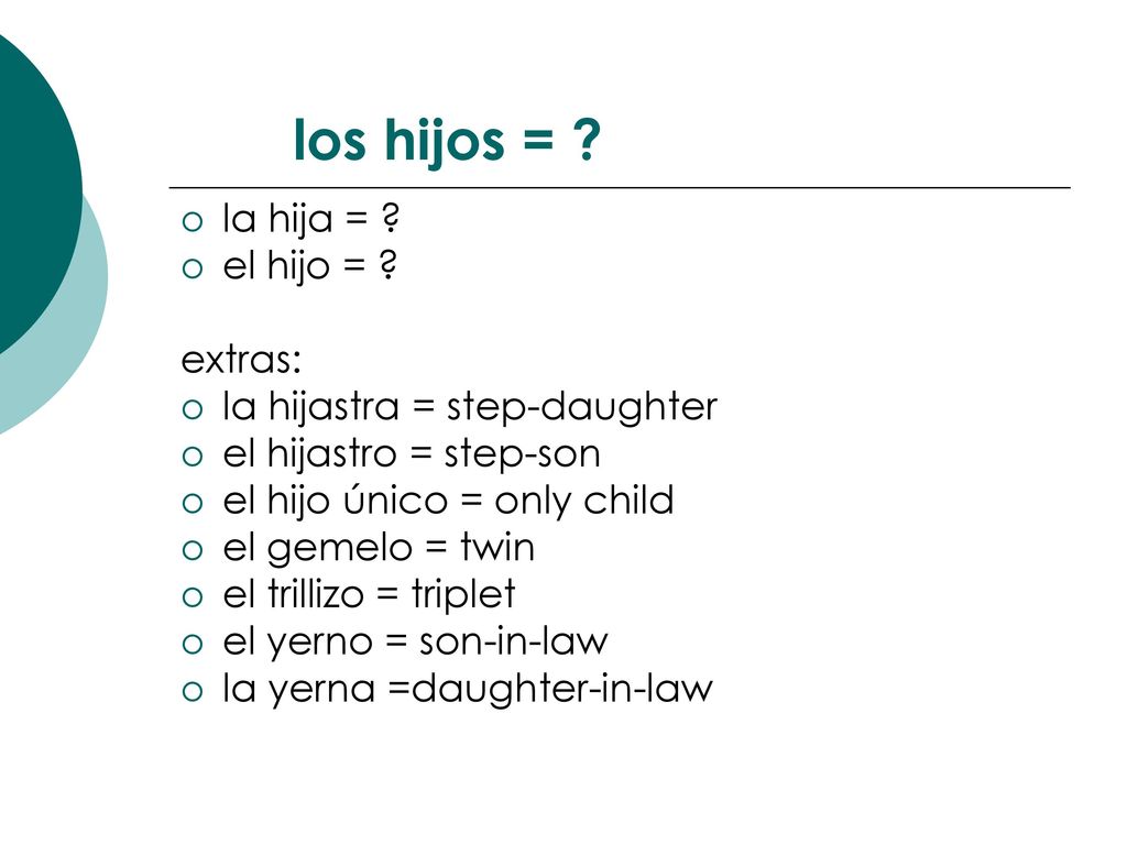 los hijos = la hija = el hijo = extras:
