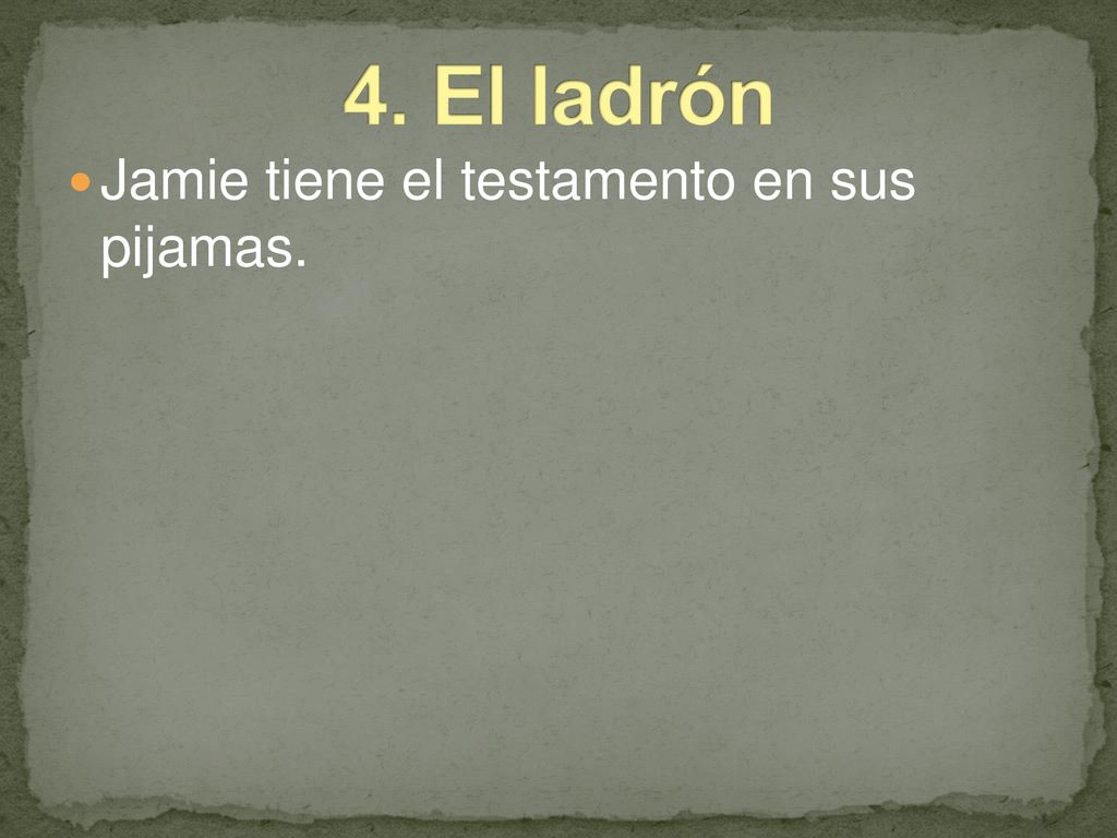 4. El ladrón Jamie tiene el testamento en sus pijamas.