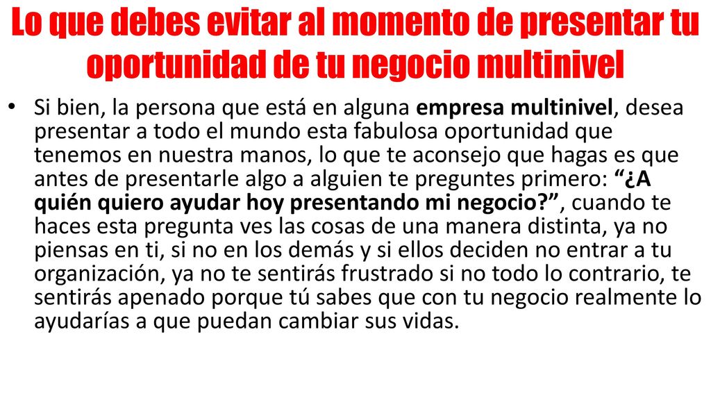 Lo que debes evitar al momento de presentar tu oportunidad de tu negocio multinivel