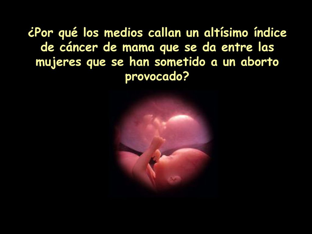 ¿Por qué los medios callan un altísimo índice de cáncer de mama que se da entre las mujeres que se han sometido a un aborto provocado