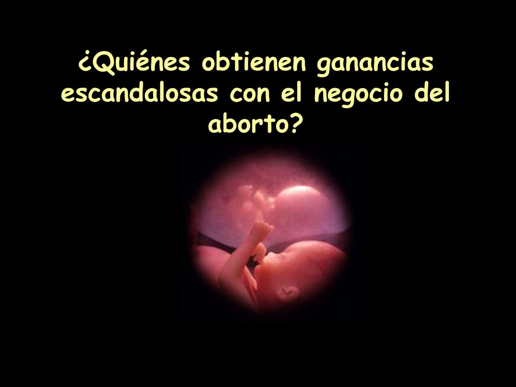 ¿Quiénes obtienen ganancias escandalosas con el negocio del aborto