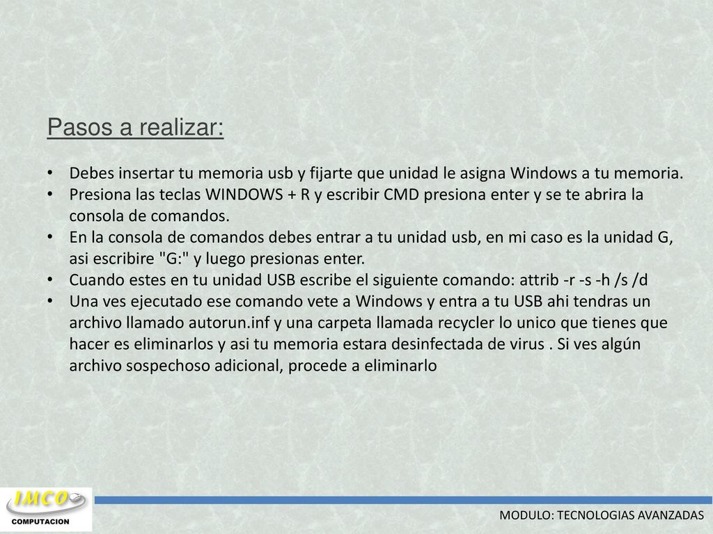 Pasos a realizar: Debes insertar tu memoria usb y fijarte que unidad le asigna Windows a tu memoria.