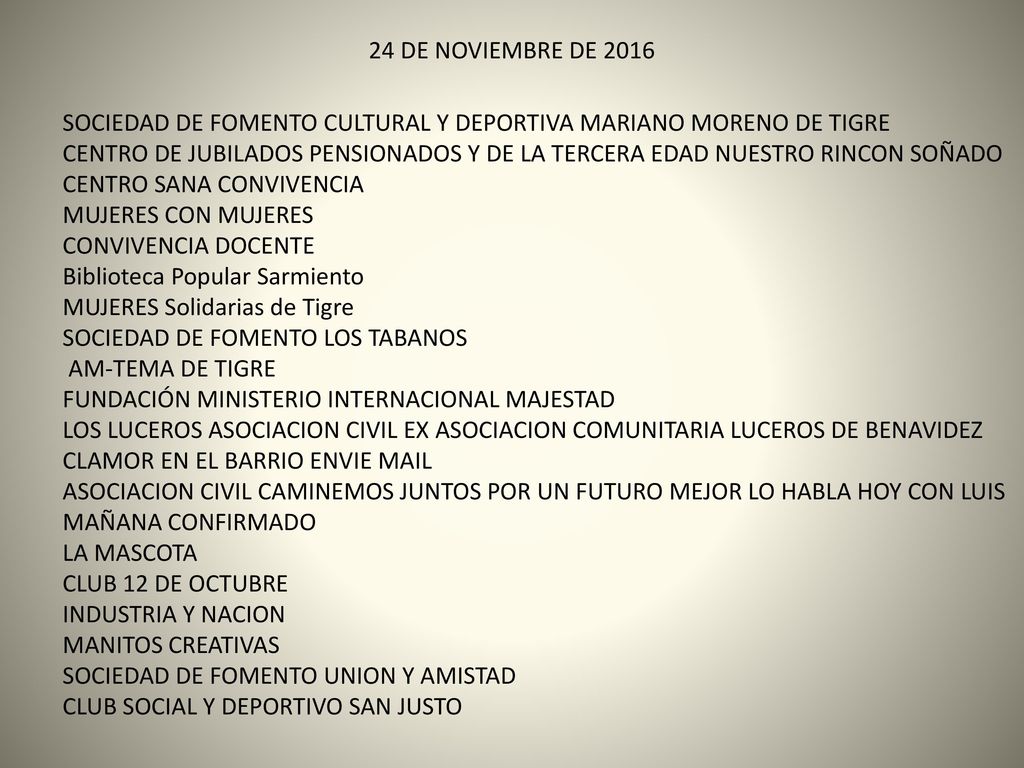 24 DE NOVIEMBRE DE 2016 SOCIEDAD DE FOMENTO CULTURAL Y DEPORTIVA MARIANO MORENO DE TIGRE.