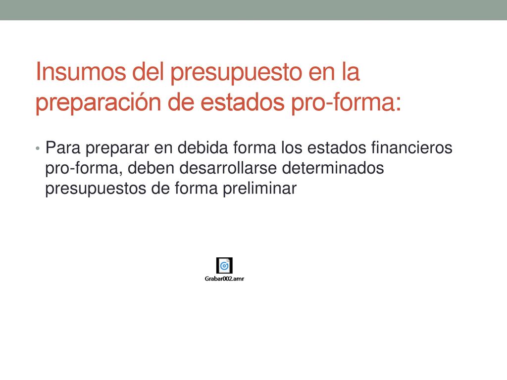 Insumos del presupuesto en la preparación de estados pro-forma: