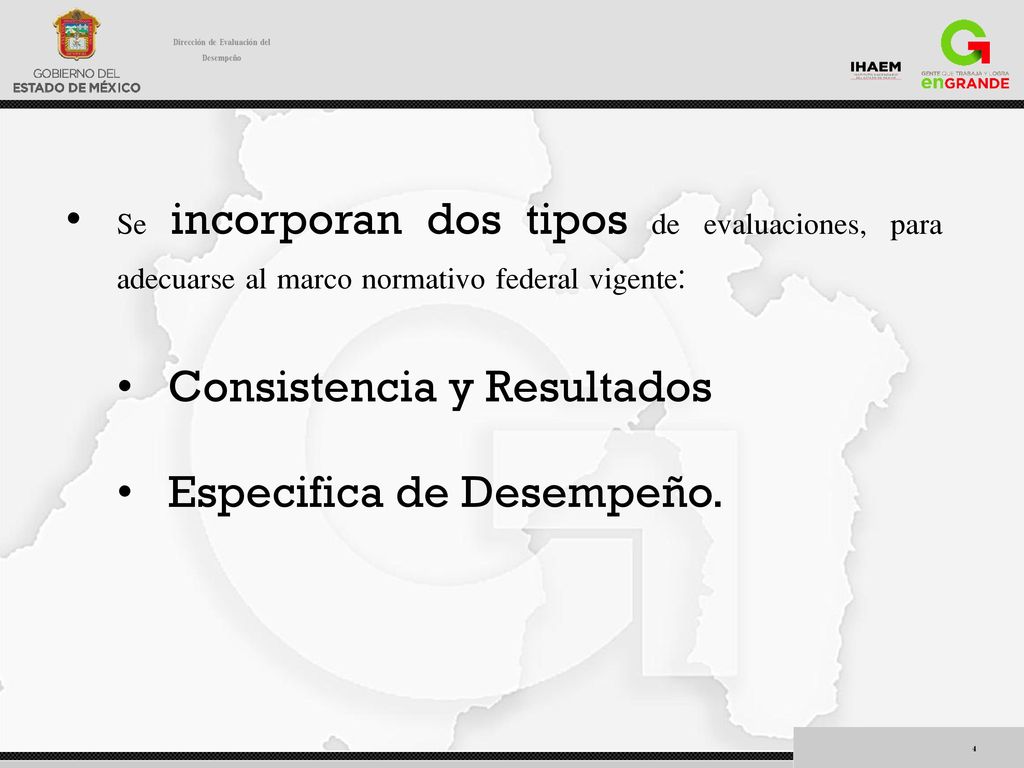 Se incorporan dos tipos de evaluaciones, para adecuarse al marco normativo federal vigente: