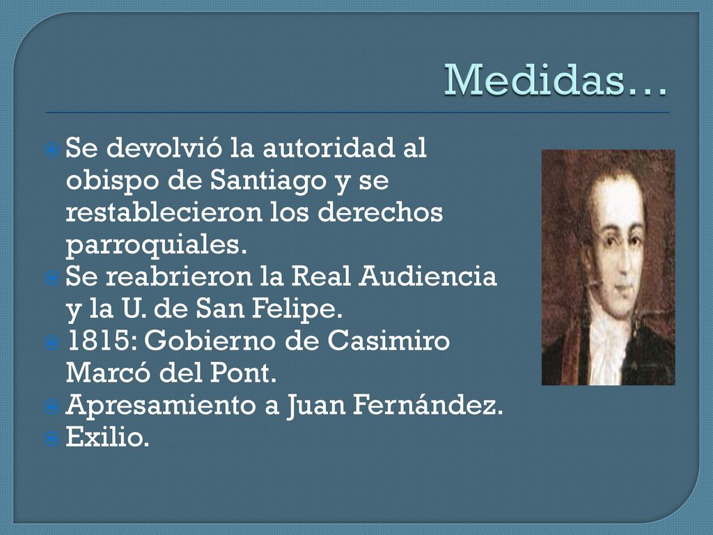 Medidas… Se devolvió la autoridad al obispo de Santiago y se restablecieron los derechos parroquiales.