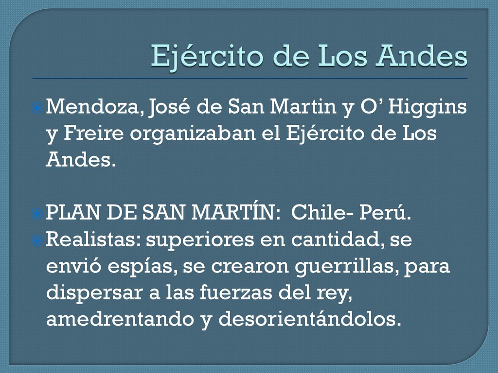 Ejército de Los Andes Mendoza, José de San Martin y O’ Higgins y Freire organizaban el Ejército de Los Andes.