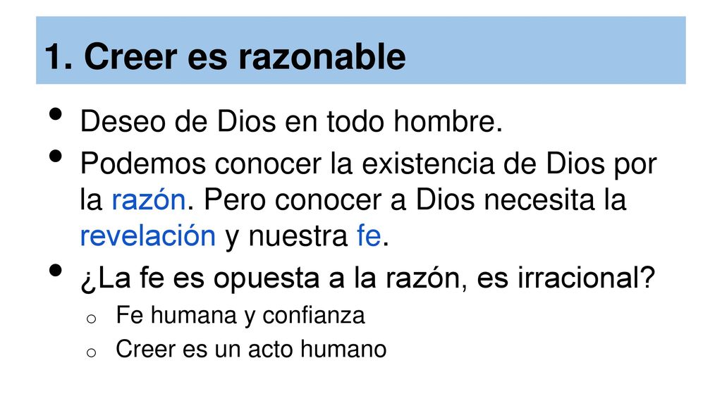 1. Creer es razonable Deseo de Dios en todo hombre.