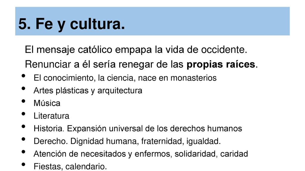 5. Fe y cultura. El mensaje católico empapa la vida de occidente.