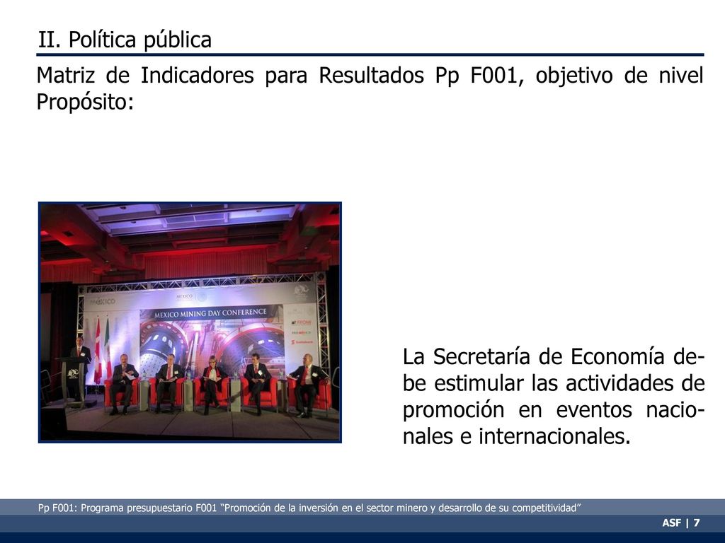 II. Política pública Matriz de Indicadores para Resultados Pp F001, objetivo de nivel Propósito: