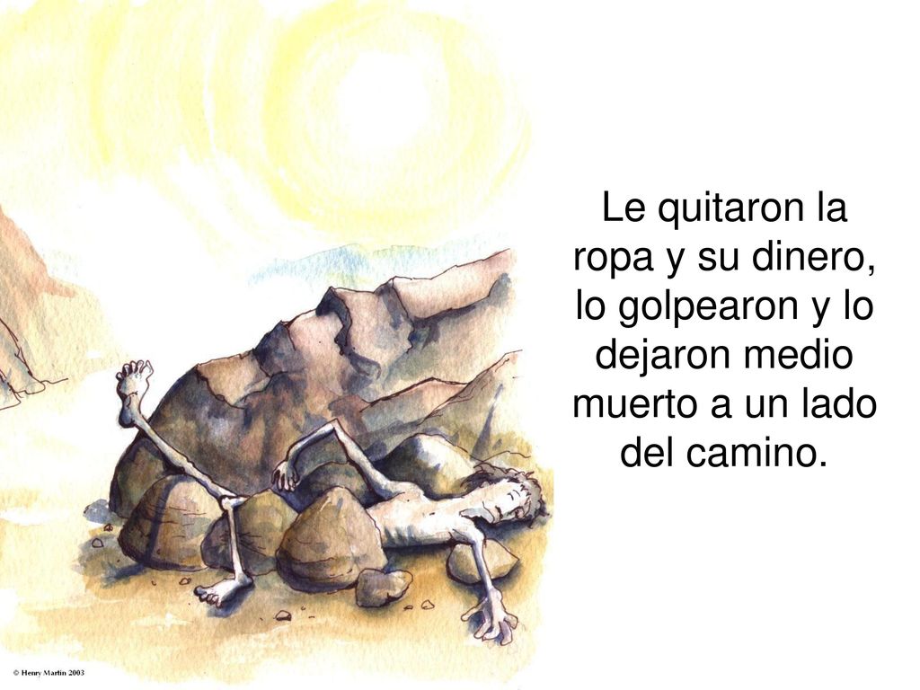 Le quitaron la ropa y su dinero, lo golpearon y lo dejaron medio muerto a un lado del camino.