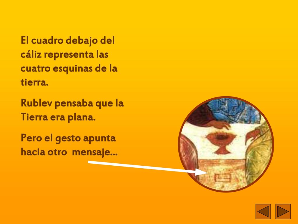 El cuadro debajo del cáliz representa las cuatro esquinas de la tierra.