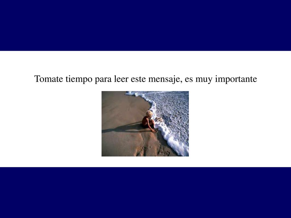 Tomate tiempo para leer este mensaje, es muy importante