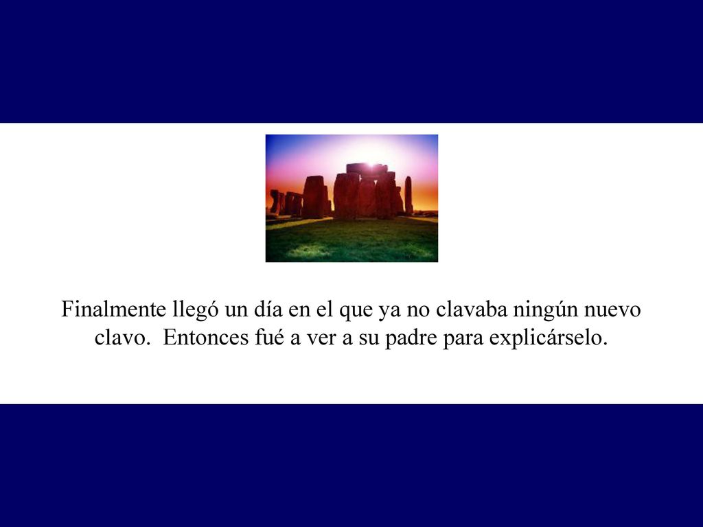 Finalmente llegó un día en el que ya no clavaba ningún nuevo clavo