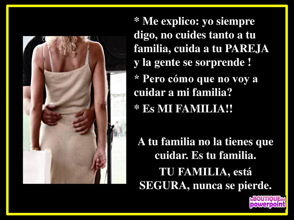 * Pero cómo que no voy a cuidar a mi familia * Es MI FAMILIA!!